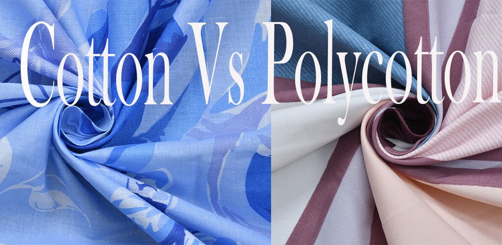 Cotton Vs Polycotton Bedding : Which One You Should Choose ?